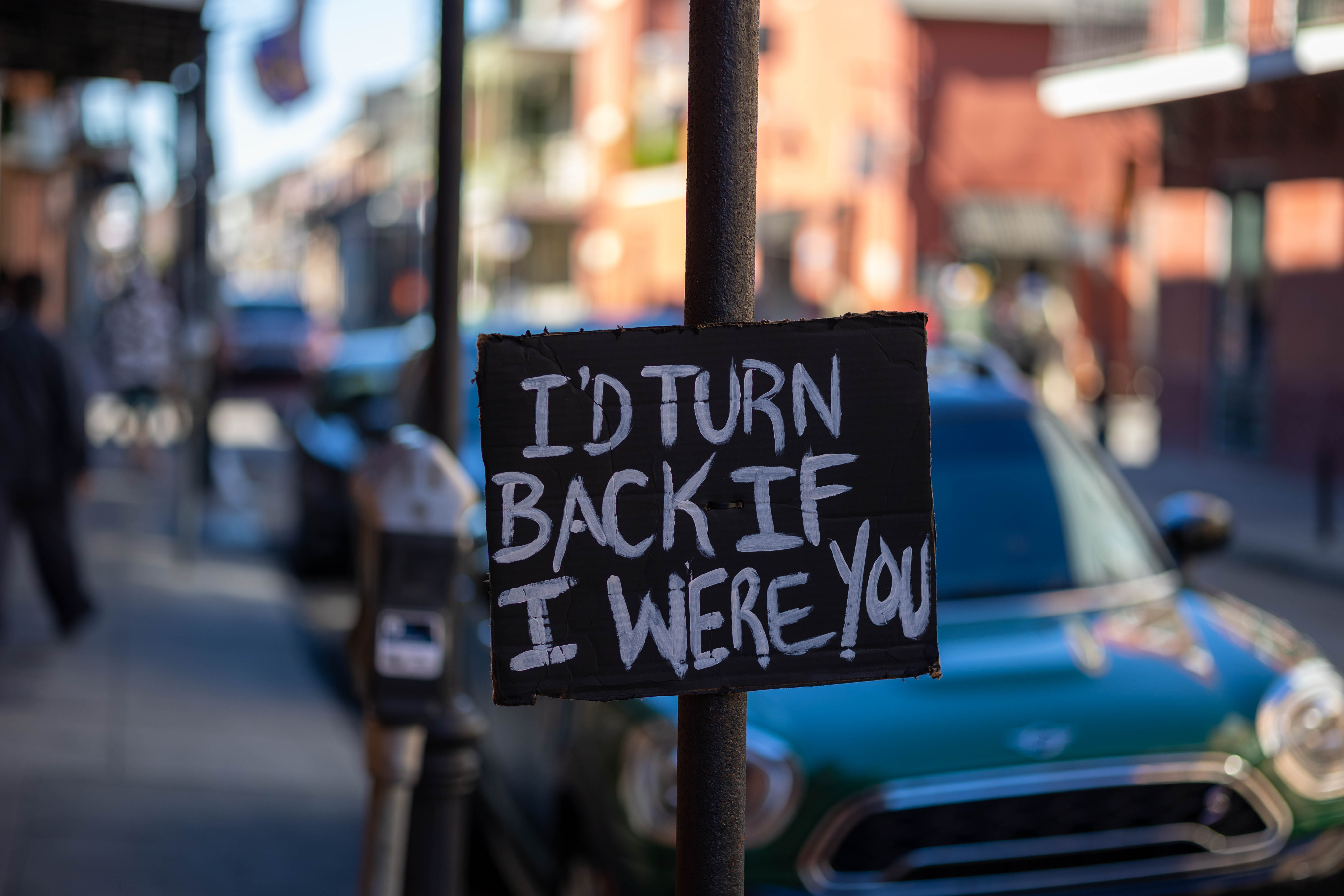 I'd Turn Back If I Were You